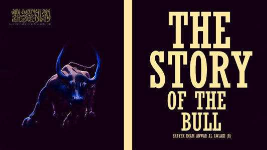 The Story Of The Bull Anwar Al Awlaki