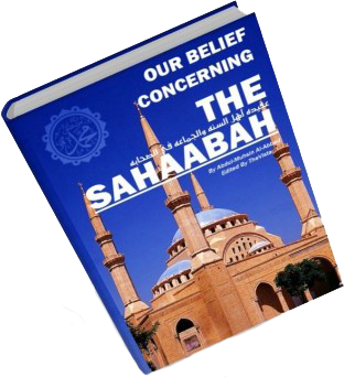Our Belief Concerning the Sahabah