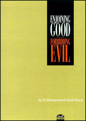 Enjoining Good - Forbidding Evil