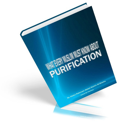 What Every Muslim Must Know about Purification