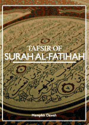 Tafsir Of Surah Al-Fatihah: The Opening