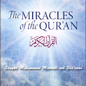 The Miracles Of The Qur'an